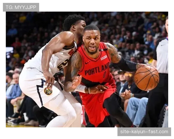 利拉德无球牵制力提升，改变对手防守布局